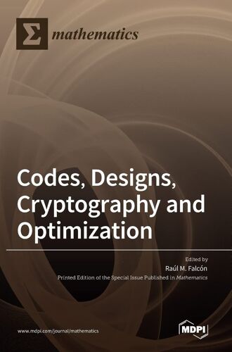 Codes, Designs, Cryptography And Optimization