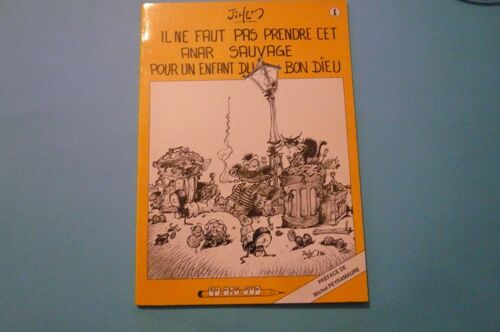 Il Ne Faut Pas Prendre Cet Anar Sauvage Pour Un Enfant Du Bon Dieu . N°1 .