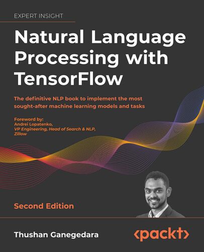 Natural Language Processing With Tensorflow - Second Edition