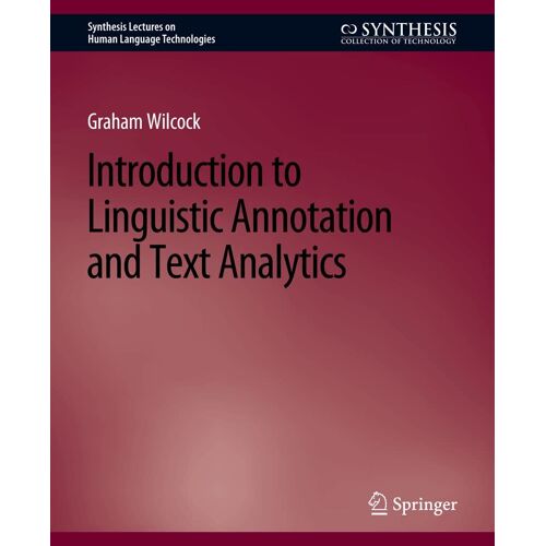 Introduction To Linguistic Annotation And Text Analytics