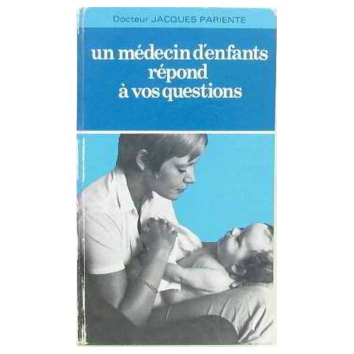 Un Médecin D'enfants Répond À Vos Questions