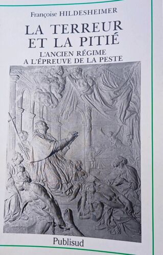 La Terreur Et La Pitié Françoise Hildesheimer