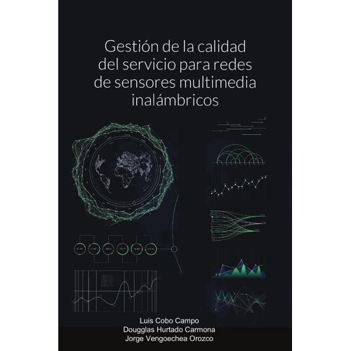 Gestión De La Calidad Del Servicio Para Redes De Sensores Multimedia Inalámbricos