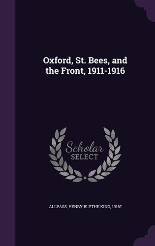 Oxford, St. Bees, And The Front, 1911-1916