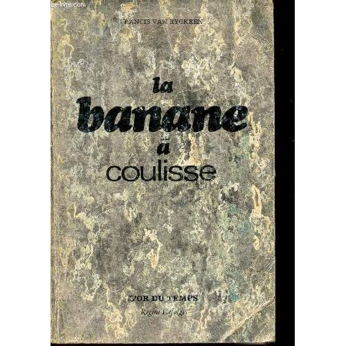La Banane À Coulisse - L Or Du Temps