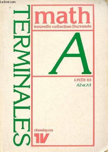 Mathématiques Nouvelle Collection Durrande - Terminales A2 Et A3.