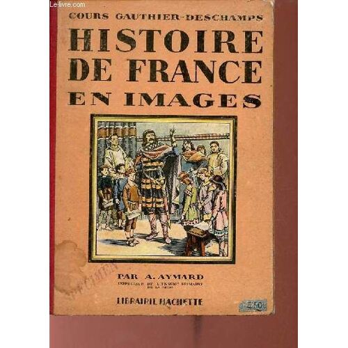 Histoire De France En Images - Cours Gauthier-Deschamps.