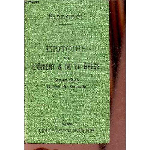 Histoire De L Orient Et De La Grèce Sommaires, Récits, Lectures - Second Cycle Classe De Seconde - 5e Édition - Cours Complet D Histoire.