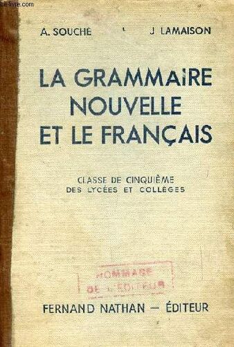 La Grammaire Nouvelle Et Le Français - Classe De Cinquième Des Lycées Et Collèges.