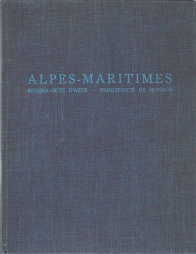 Alpes Maritimes - Riviera - Côte D'azur - Monaco - Richesses De France 1972