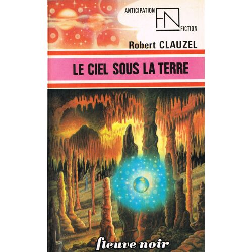 Fleuve Noir Anticipation N°784 - Le Ciel Sous La Terre