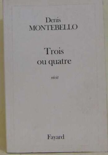 Trois Ou Quatre