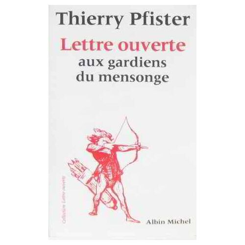 Lettre Ouverte Aux Gardiens Du Mensonge
