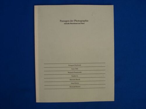 Passagen Der Photographie Aktuelle Photokunst Aus Polen