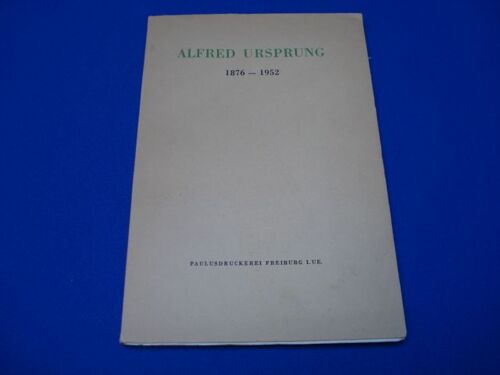 Alfred Ursprung 1876-1952 In Memoriam