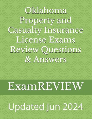 Oklahoma Property And Casualty Insurance License Exams Review Questions & Answers