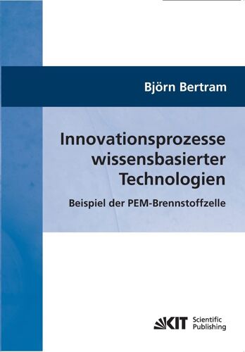 Innovationsprozesse Wissensbasierter Technologien : Beispiel Der Pem-Brennstoffzelle