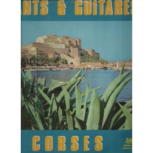 Chants & Guitares Corses : Valse Bastiaise, Kalliste, A Canzone Di U Cucu, A Cant'a Me, Promenade En Mer, Fortunatu, L'ile Bleue, Mazurka Di Fuimorbo, Lamentu Di Faganu, ..............................