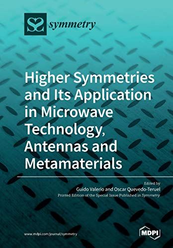 Higher Symmetries And Its Application In Microwave Technology, Antennas And Metamaterials