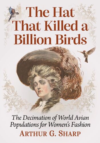The Hat That Killed A Billion Birds