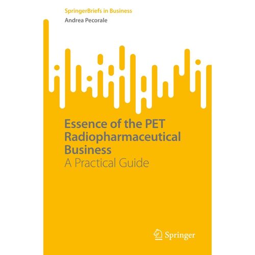 Essence Of The Pet Radiopharmaceutical Business