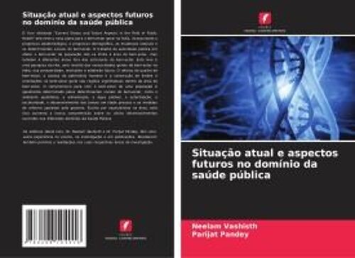 Situação Atual E Aspectos Futuros No Domínio Da Saúde Pública