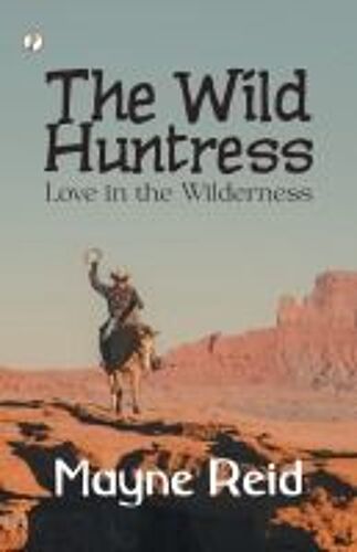 The Wild Huntress Love In The Wilderness