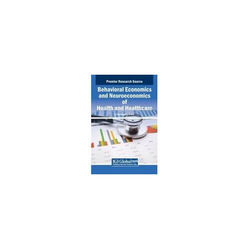 Behavioral Economics And Neuroeconomics Of Health And Healthcare