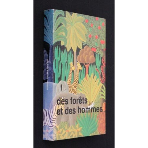 Des Forêts Et Des Hommes, Vers Une Gestion Du Patrimoine Commun (N°33-34-35-36, Volume Ix De La Revue  Environnement Africain )