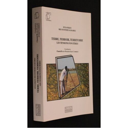 Dynamique Des Sytèmes Agraires - Terre, Terroir, Territoire : Les Tensions Foncières