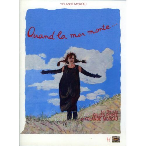 Quand La Mer Monte, Dossier De Presse, Gilles Porte, Yolande Moreau, Wim Willaert, Olivier Gourmet
