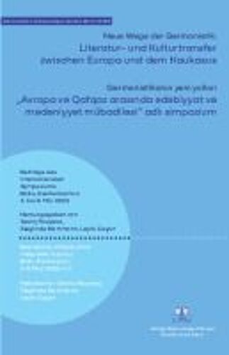 Literatur- Und Kulturtransfer Zwischen Europa Und Dem Kaukasus