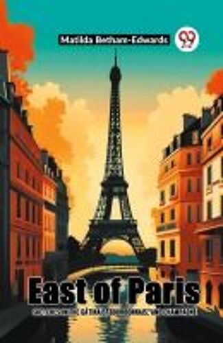 East Of Paris Sketches In The Gatinais, Bourbonnais, And Champagne