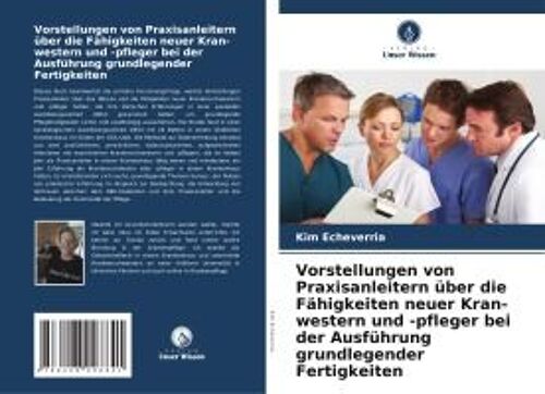 Vorstellungen Von Praxisanleitern Über Die Fähigkeiten Neuer Kran-Western Und -Pfleger Bei Der Ausführung Grundlegender Fertigkeiten