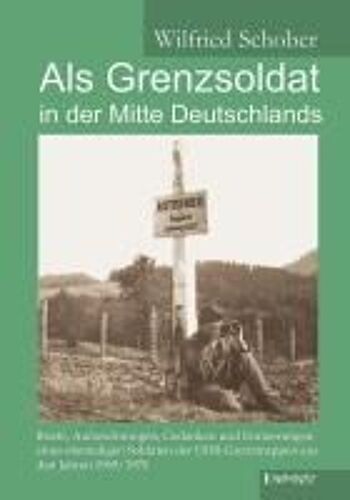 Als Grenzsoldat In Der Mitte Deutschlands