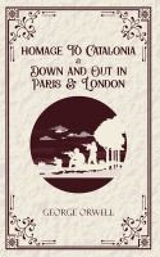 Homage To Catalonia & Down And Out In Paris And London