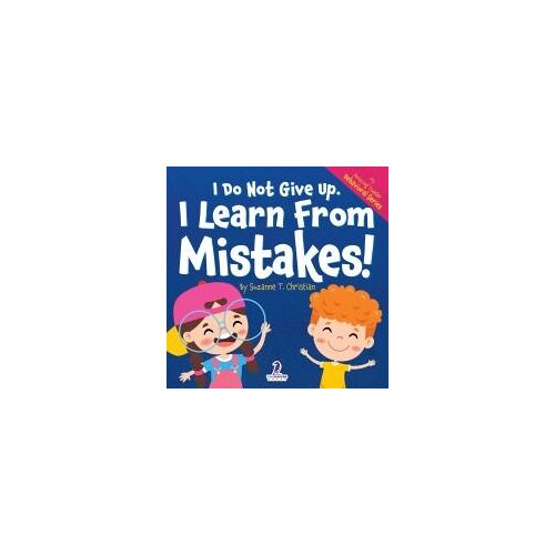 I Do Not Give Up. I Learn From Mistakes!