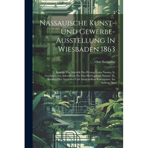 Nassauische Kunst- Und Gewerbe-Ausstellung In Wiesbaden 1863