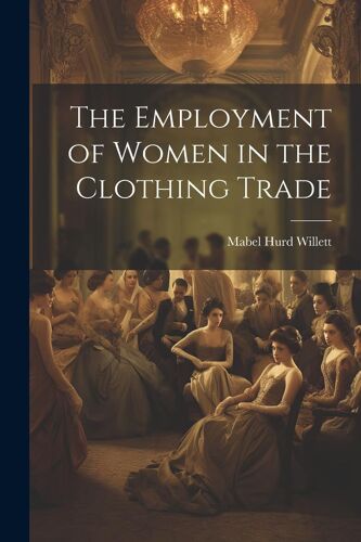 The Employment Of Women In The Clothing Trade