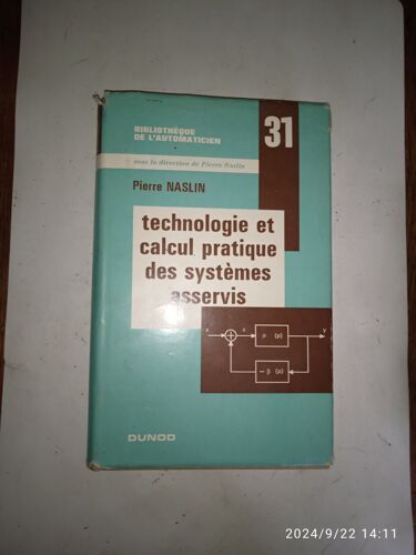 Pierre Naslin. Technologie Et Calcul Pratique Des Systèmes Asservie. Dunod. 1968.
