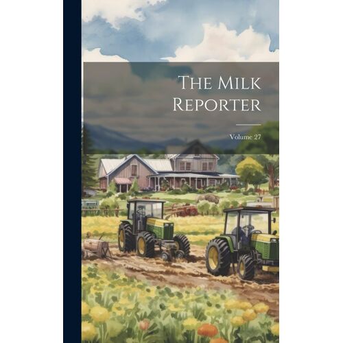 The Milk Reporter; Volume 27