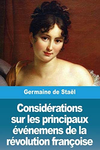 Considérations Sur Les Principaux Événemens De La Révolution Françoise