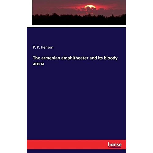 The Armenian Amphitheater And Its Bloody Arena