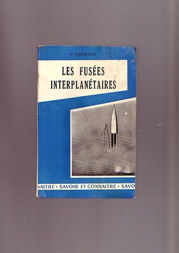 Les Fusées Interplanétaires - Traduit Du Russe Par Nina Lapina