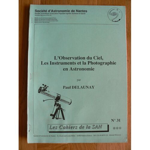 Les Cahiers D' Astronomie De Nantes. N°31 L' Observation Du Ciel, Les Instruments Et La Photographie