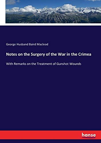 Notes On The Surgery Of The War In The Crimea
