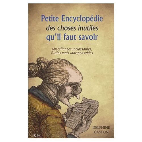Petite Encylcopédie Des Choses Inutiles À Savoir