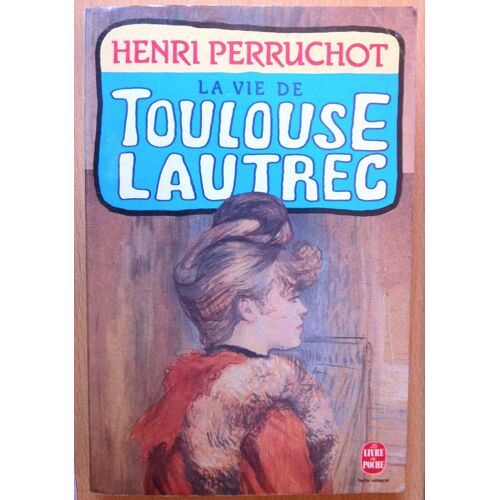 La Vie De Toulouse-Lautrec