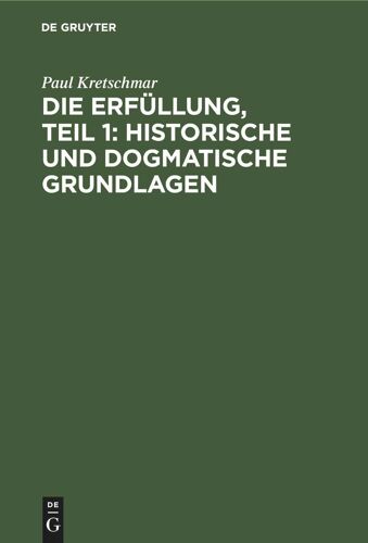 Die Erfüllung, Teil 1: Historische Und Dogmatische Grundlagen