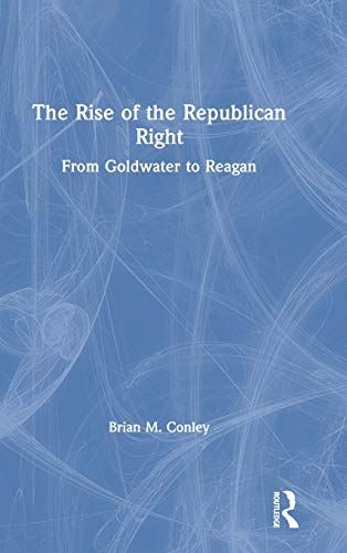 The Rise Of The Republican Right